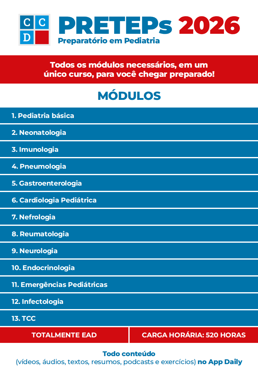 Conteúdo programático PRETEPs 2026 — Preparatório em Pediatria. Módulos: 1. Pediatria básica; 2. Neonatologia; 3. Imunologia; 4. Pneumologia; 5. Gastroenterologia; 6. Cardiologia Pediátrica; 7. Nefrologia; 8. Reumatologia; 9. Neurologia; 10. Endocrinologia; 11. Emergências Pediátricas; 12. Infectologia; 13. TCC. Totalmente EAD, carga horária de 520 horas.